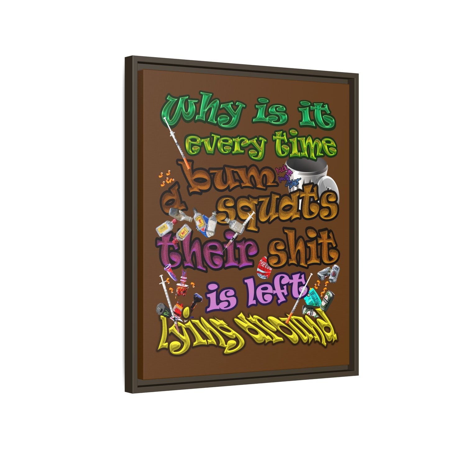 the bum's shit - framed canvas art (brown)