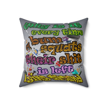 the bum's shit - Spun Polyester Square Pillow - (brushed nickel)