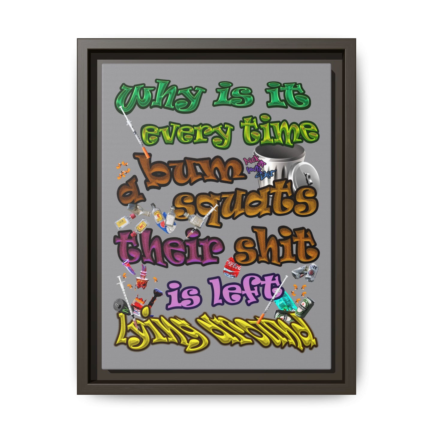 the bum's shit - framed canvas art (grey)