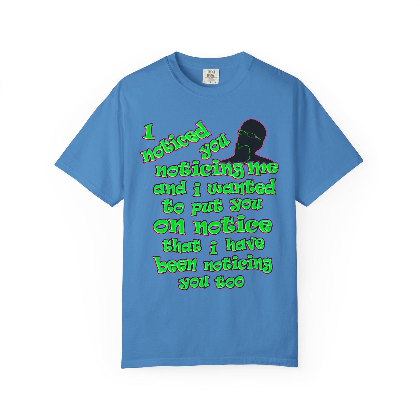 noticed you noticing - Unisex Garment-Dyed T-shirt
