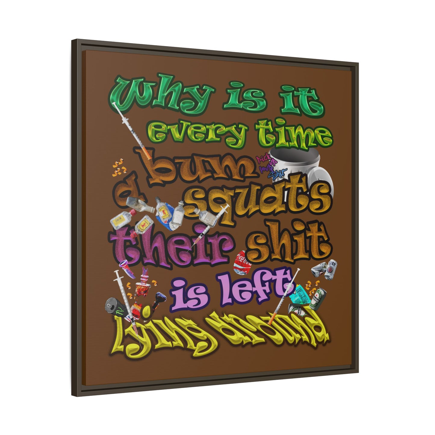 the bum's shit - framed canvas art (brown)
