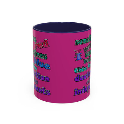 declaration of the independents - Accent Mug (pink)