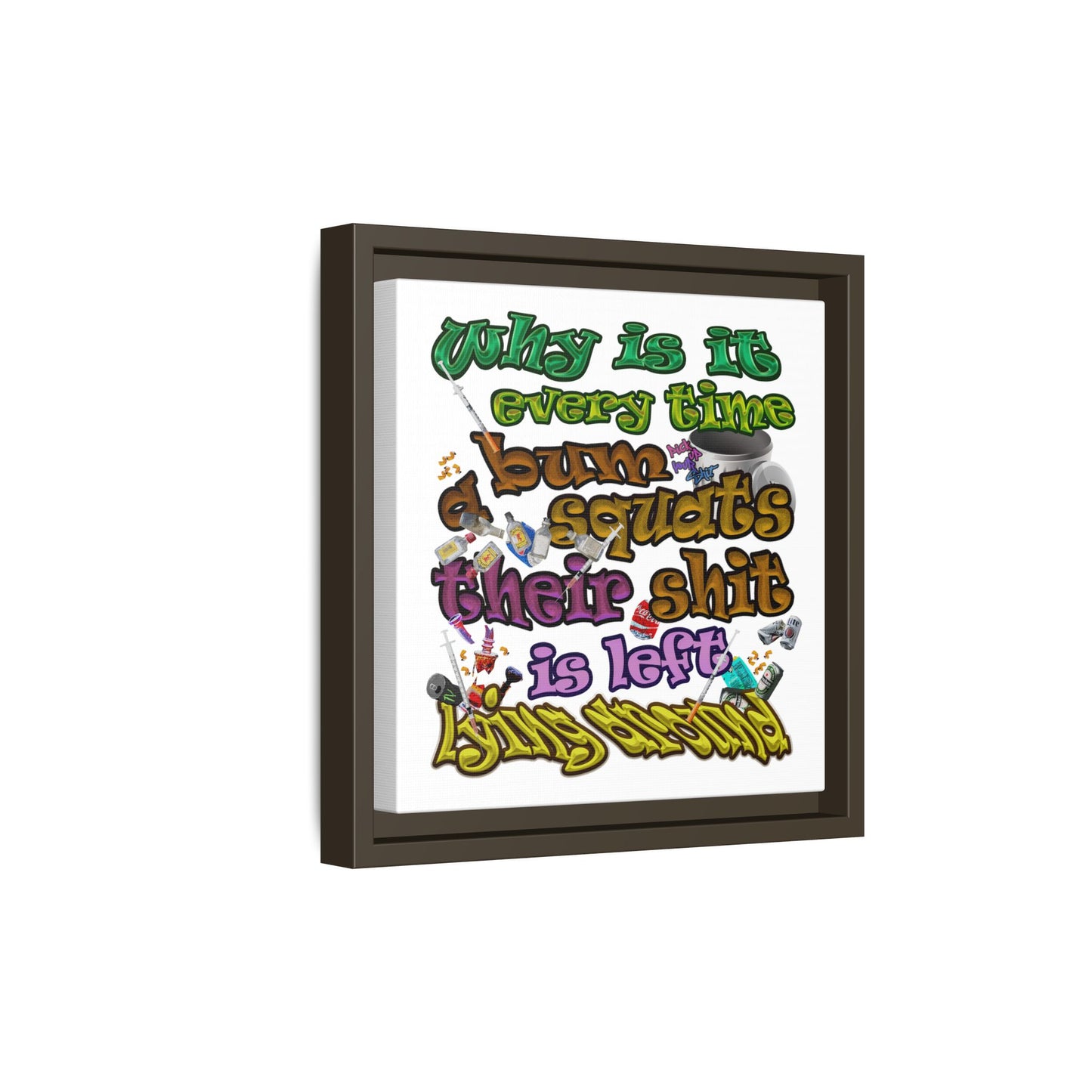 the bum's shit - framed canvas art (white)