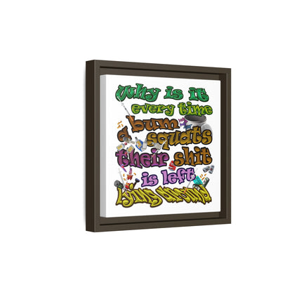 the bum's shit - framed canvas art (white)