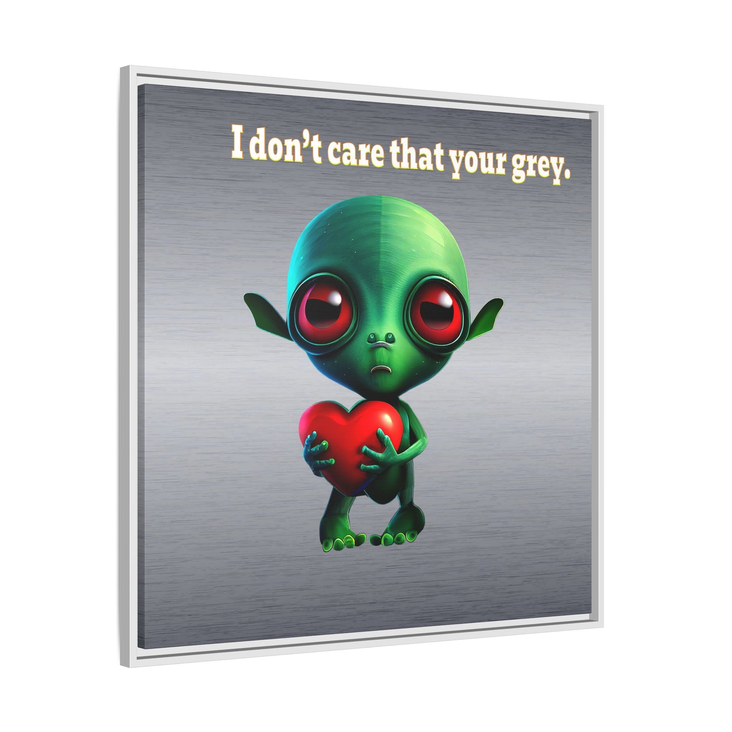 I don't care that your grey - framed canvas art (brushed nickel)