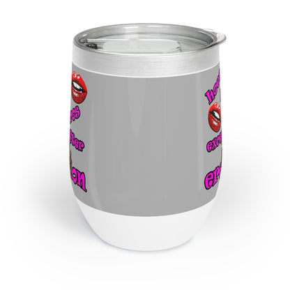 hoes b4 bros - Chill Wine Tumbler (light grey)
