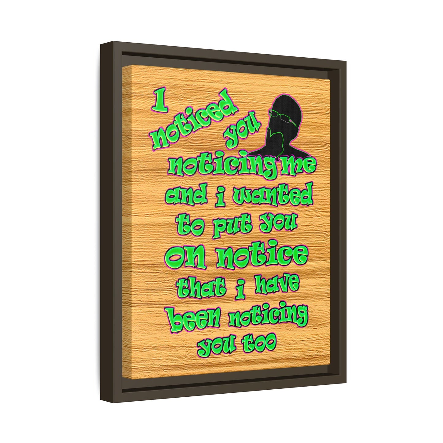 noticed you noticing - framed canvas art (butterscotch wood finish)
