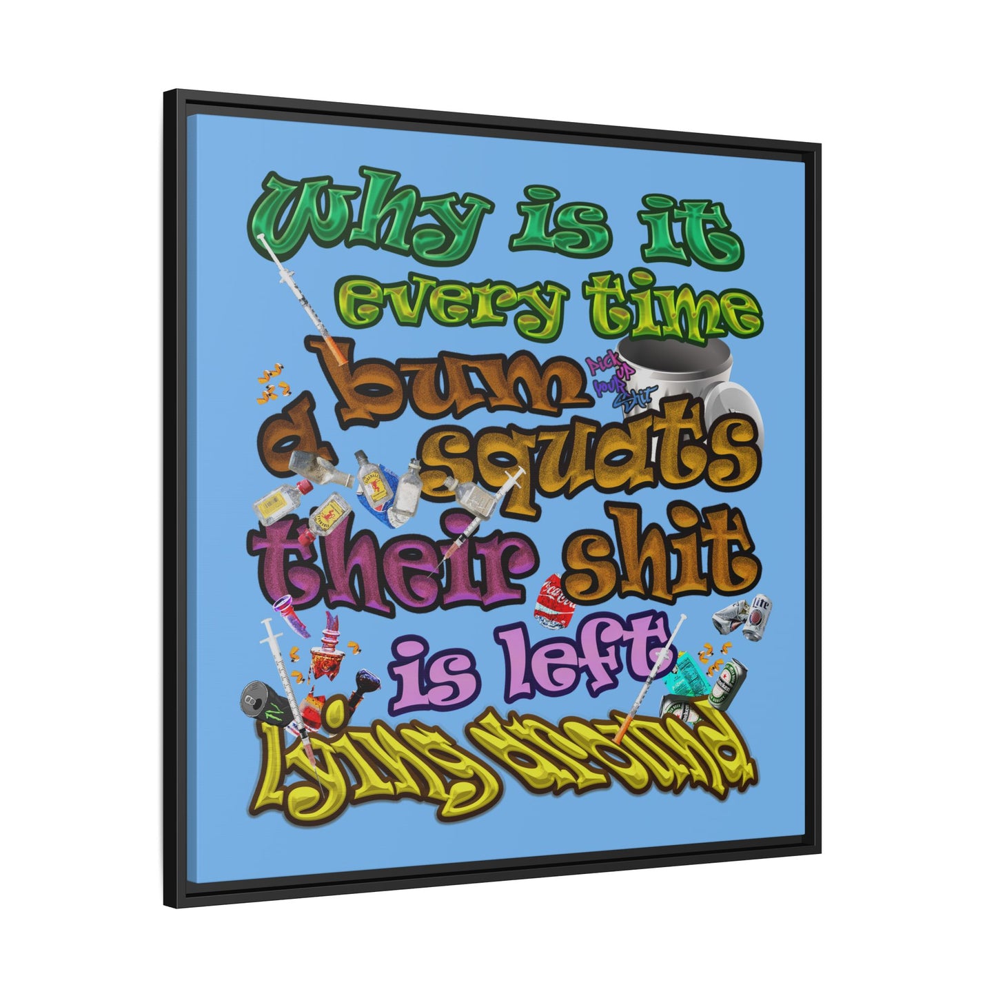 the bum's shit - framed canvas art (light blue)