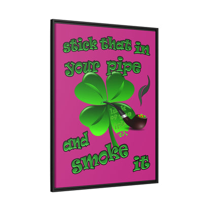 stick that in your pipe and smoke it - framed canvas art (pink)