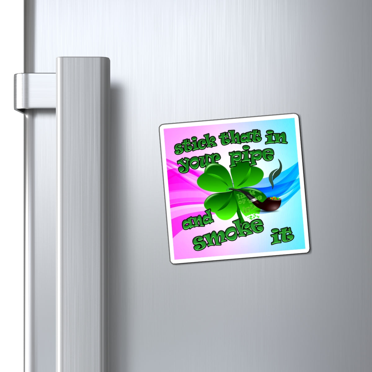 stick that in your pipe and smoke it - Magnets - (light blue-pink wave)