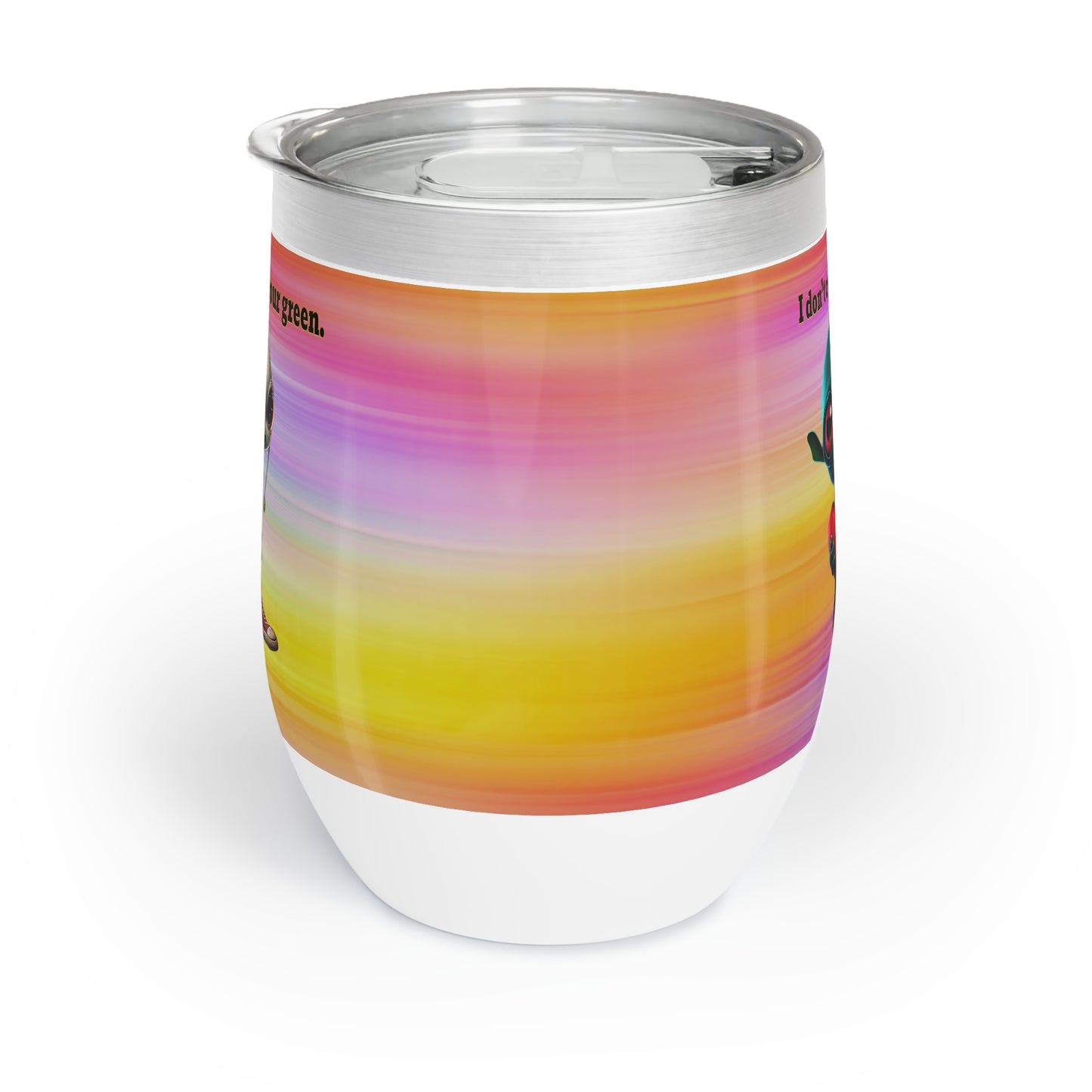 I don't care that your grey - Chill Wine Tumbler (color blur)