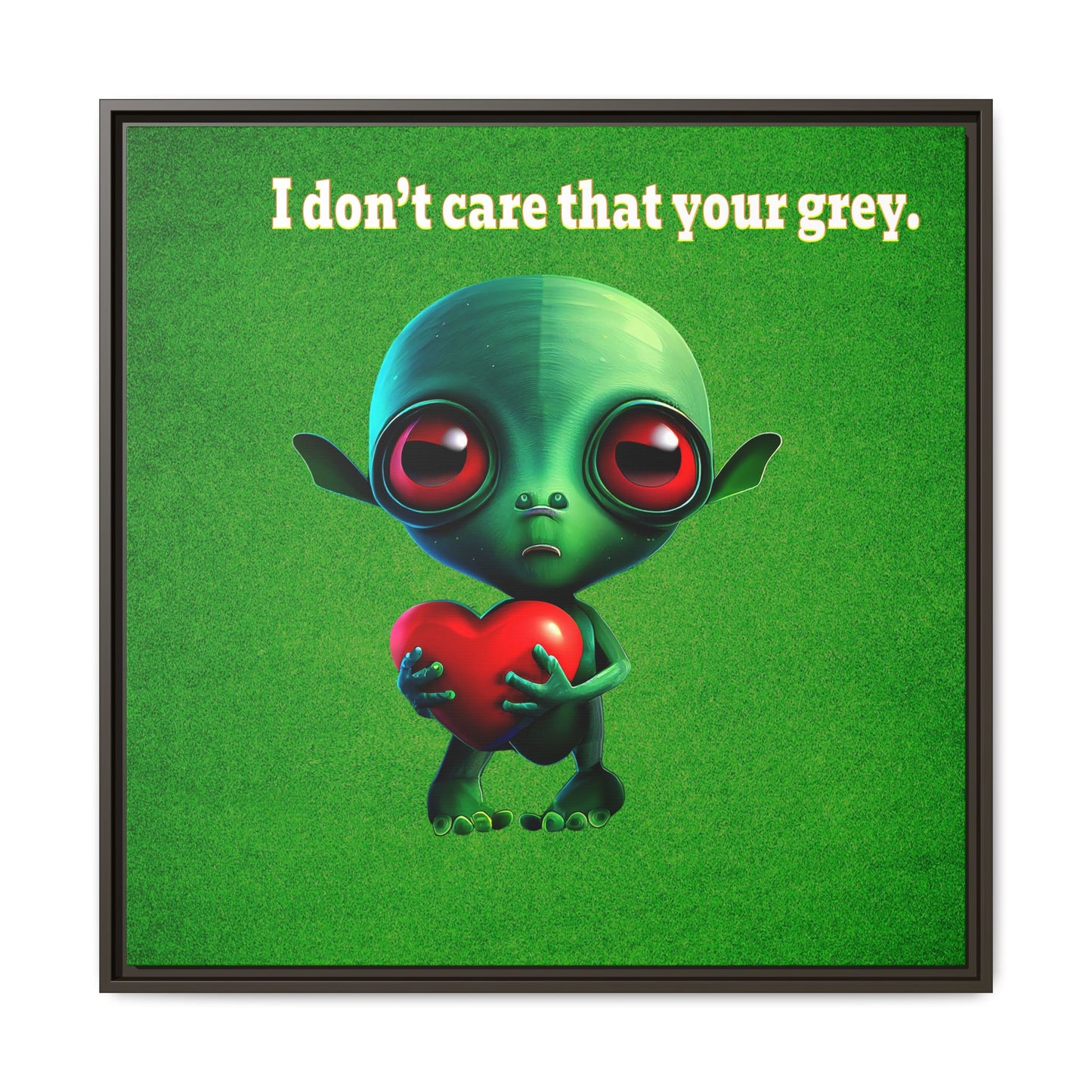I don't care that your grey - framed canvas art (green turf)