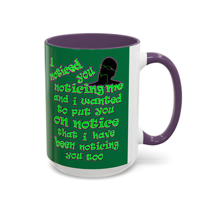 noticed you noticing - Accent Mug (dark green)