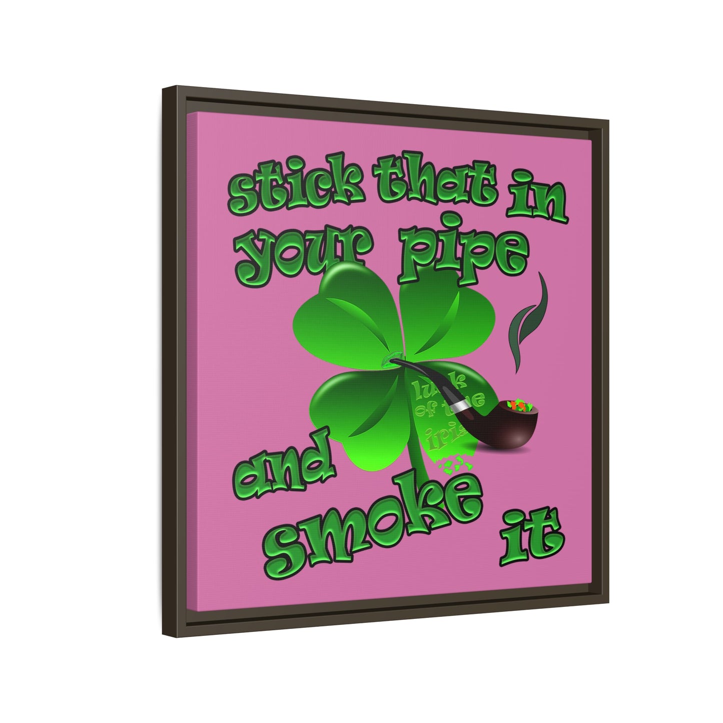 stick that in your pipe and smoke it - framed canvas art (light pink)