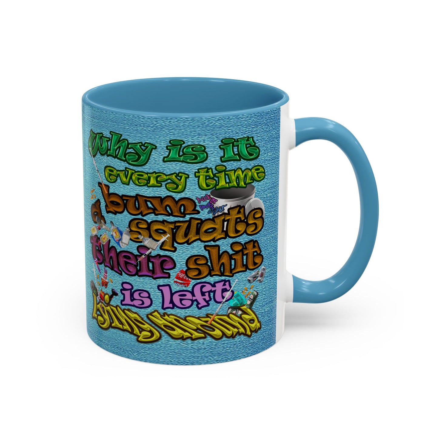 the bum's shit - Accent Mug (faded blue)