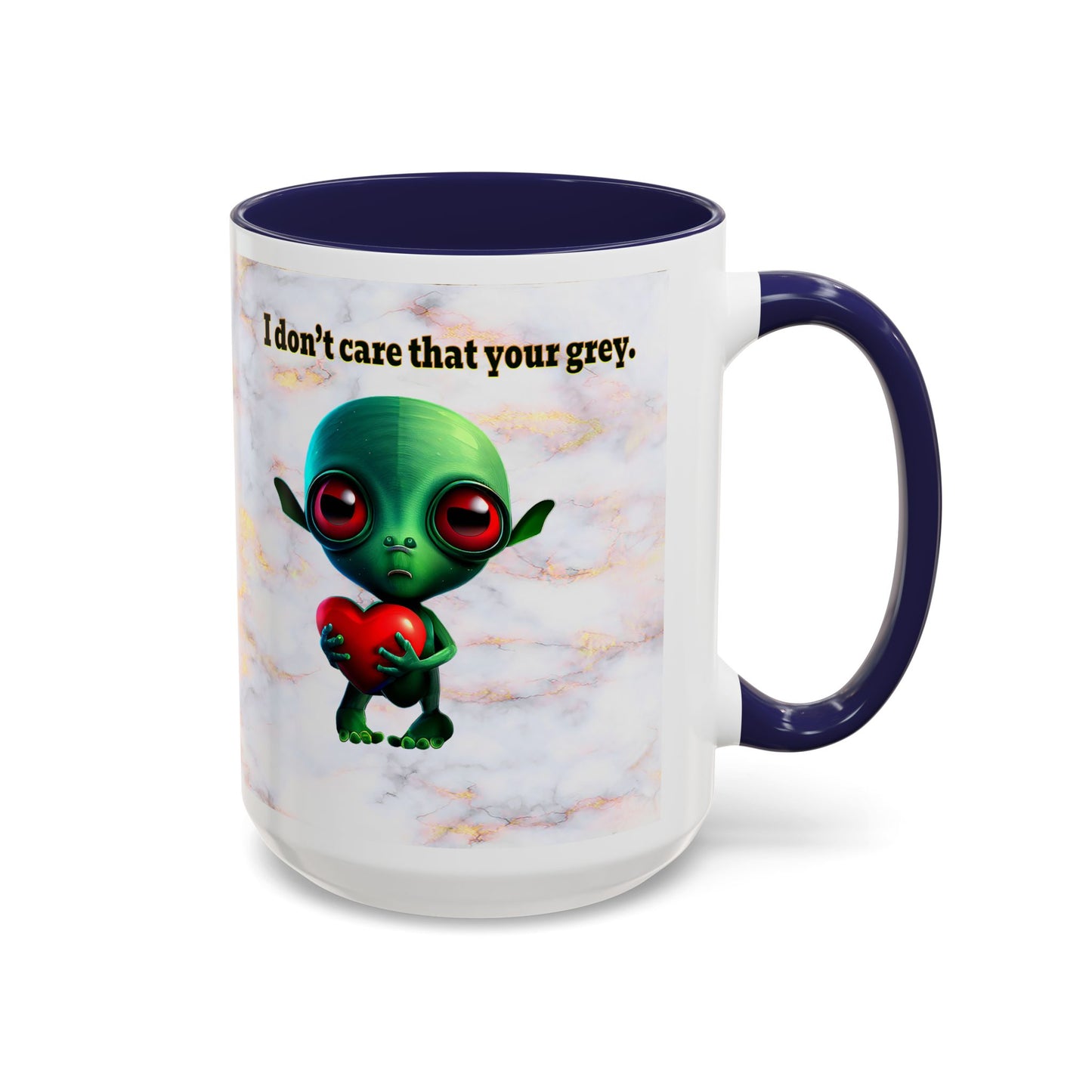 I don't care that your grey - Accent Mug (white marble)