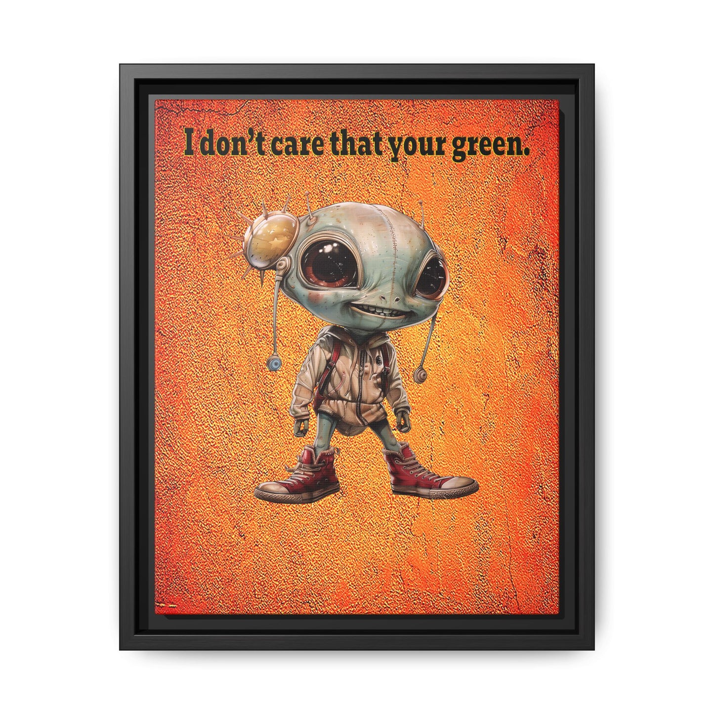 I don't care that your green - framed canvas art (burnt orange)
