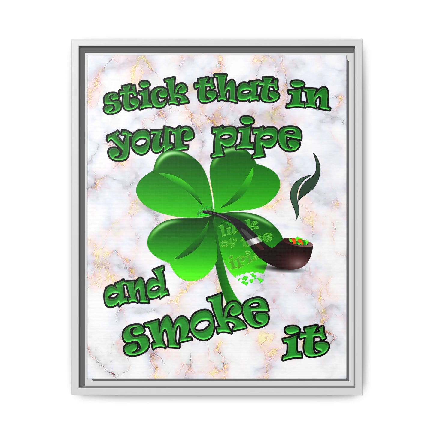 stick that in your pipe and smoke it - framed canvas art (white marble)