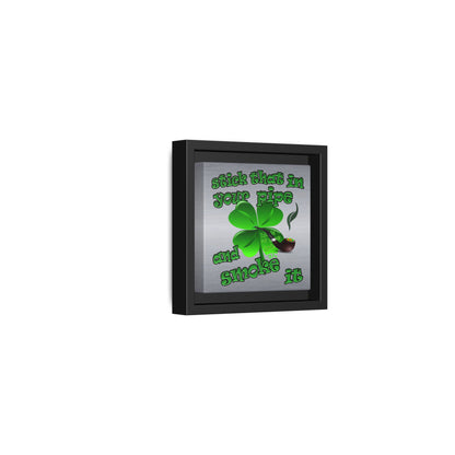 stick that in your pipe and smoke it - framed canvas art (brushed nickel)