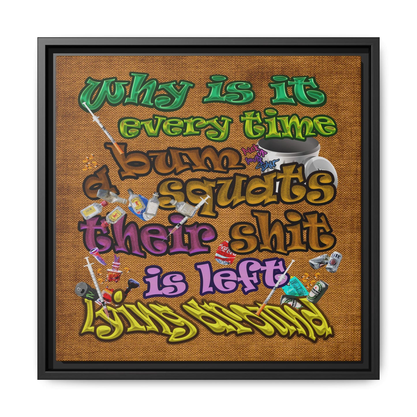 the bum's shit - framed canvas art (brown papyrus)