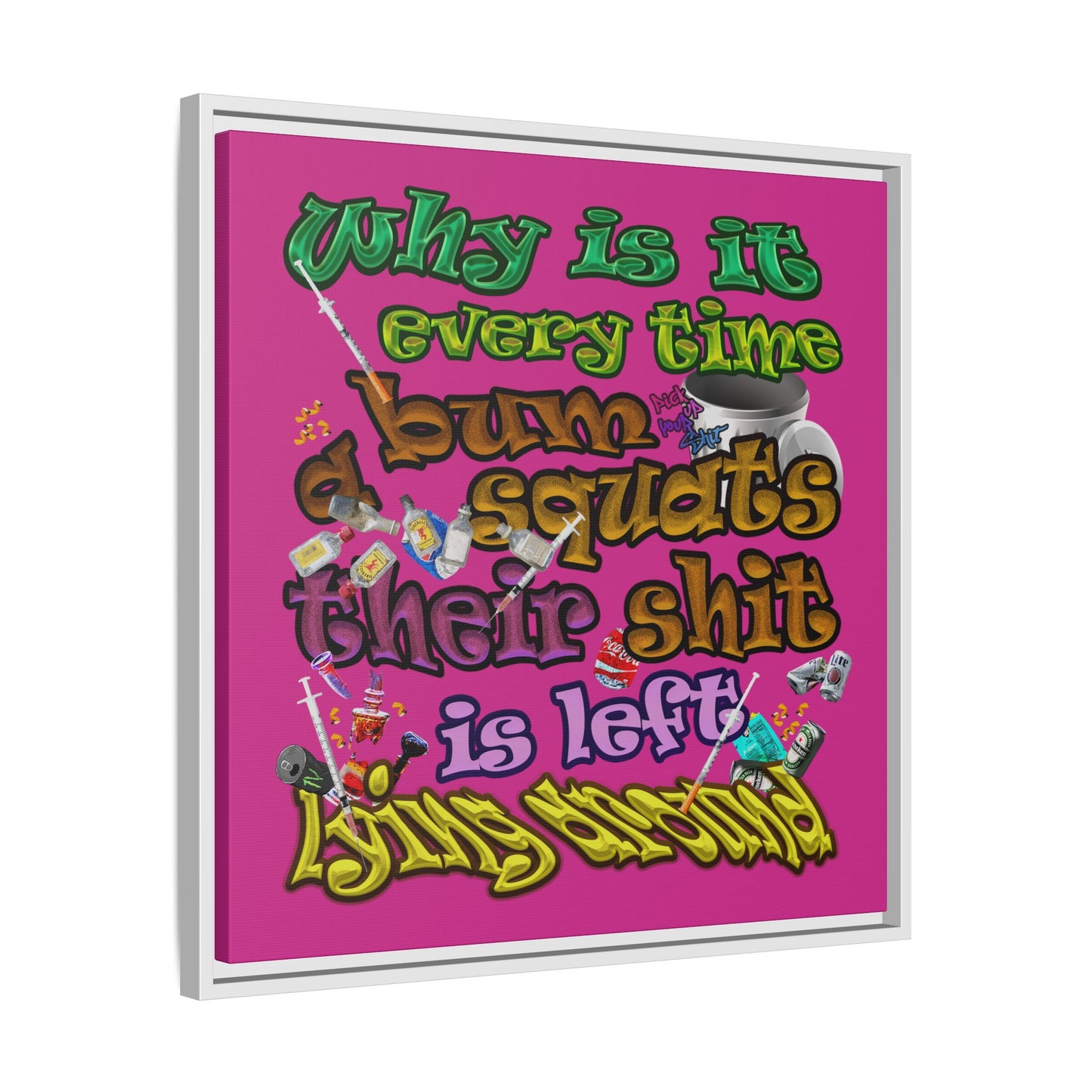 the bum's shit - framed canvas art (pink)