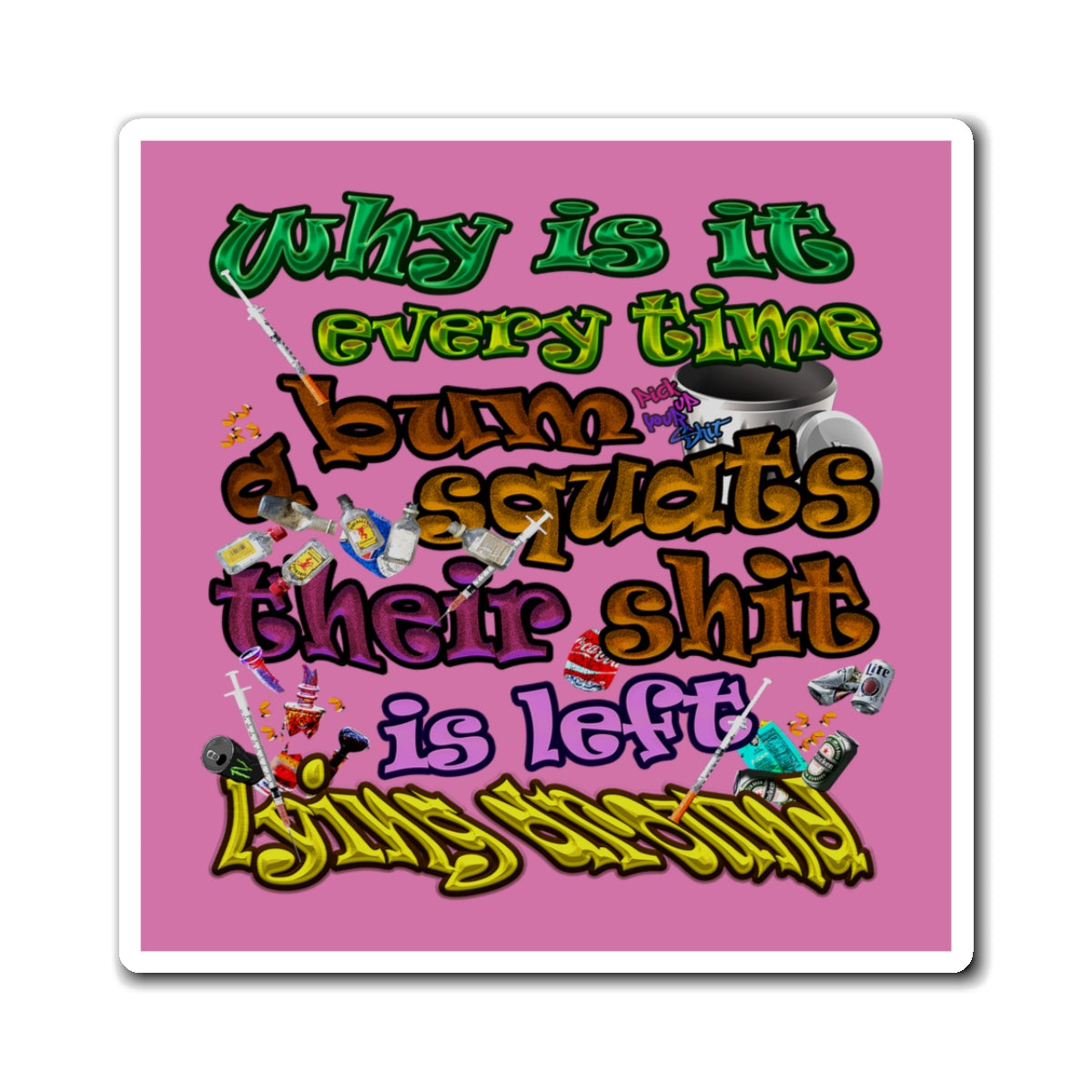 the bum's shit - Magnets - (light pink)