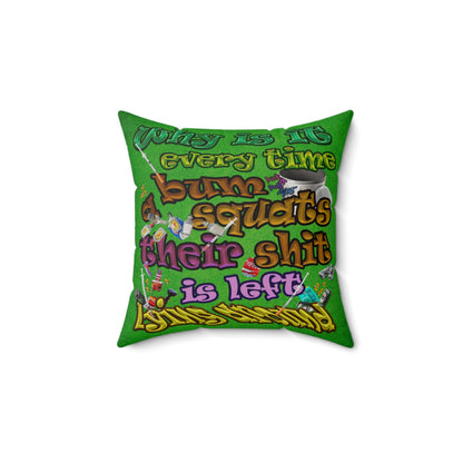 the bum's shit - Faux Suede Square Pillow - (green turf)