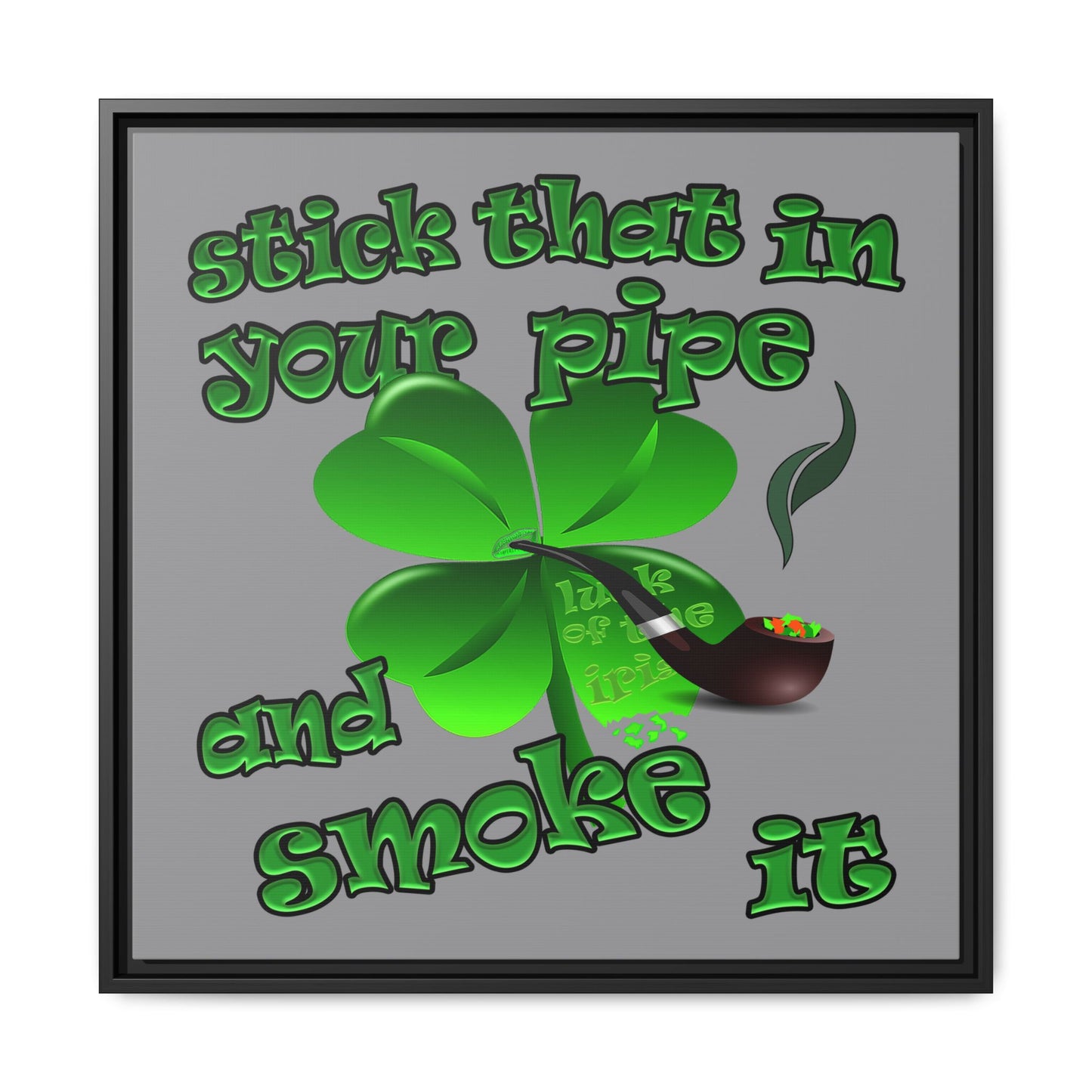 stick that in your pipe and smoke it - framed canvas art (grey)