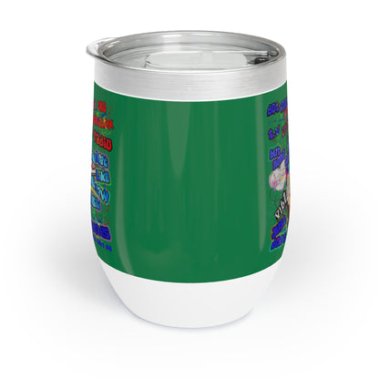 drop the beat - Chill Wine Tumbler (dark green)