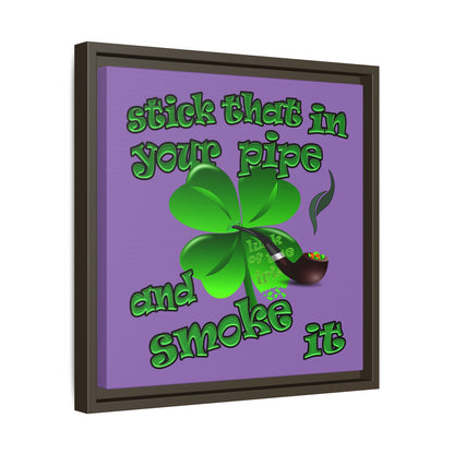 stick that in your pipe and smoke it - framed canvas art (light purple)