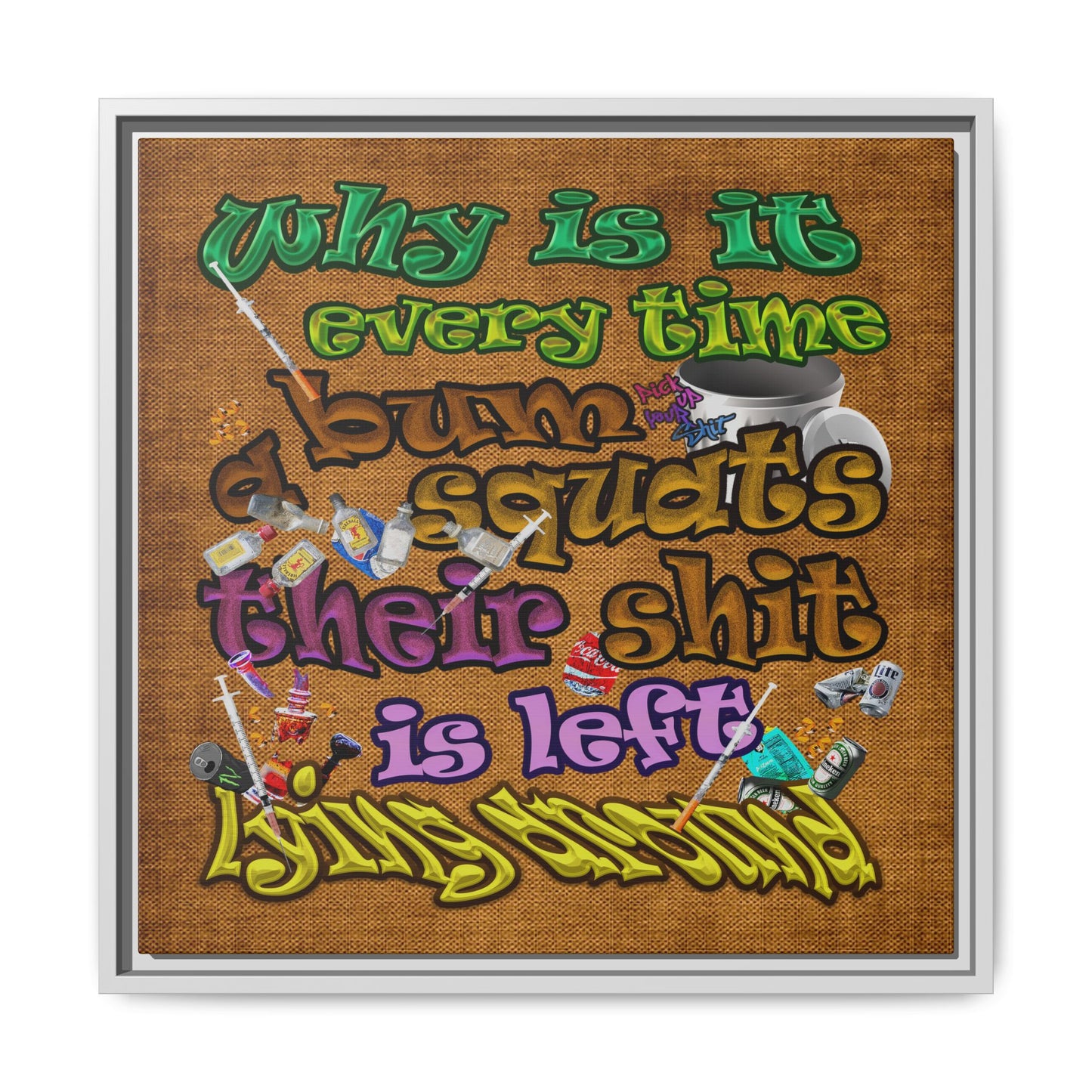 the bum's shit - framed canvas art (brown papyrus)