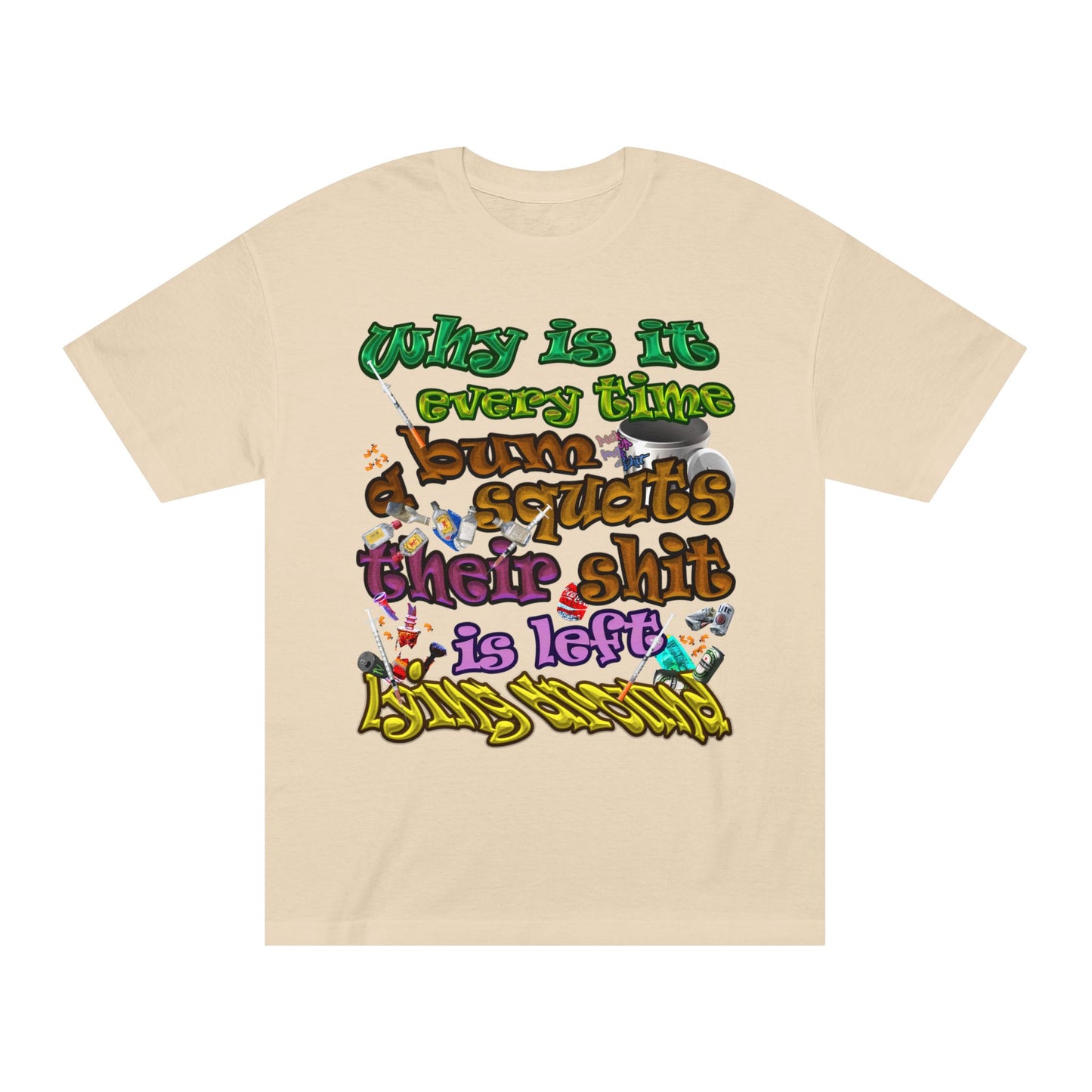 the bum's shit - Unisex Classic Tee