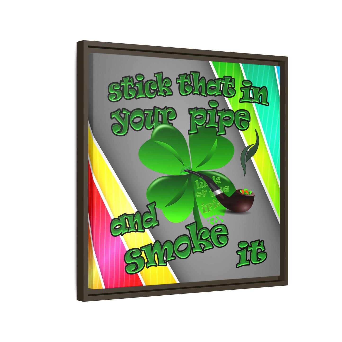 stick that in your pipe and smoke it - framed canvas art (rainbow split)