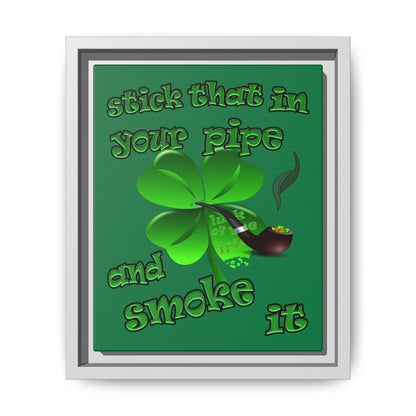stick that in your pipe and smoke it - framed canvas art (dark green)