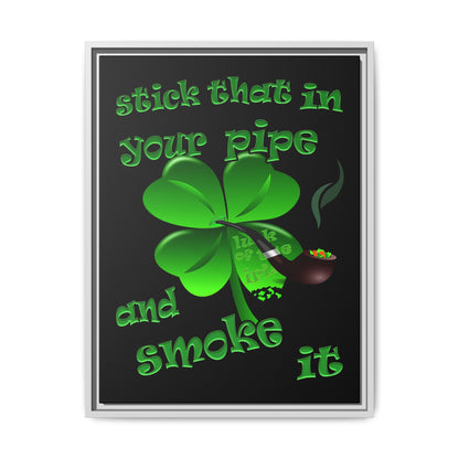 stick that in your pipe and smoke it - framed canvas art (black)