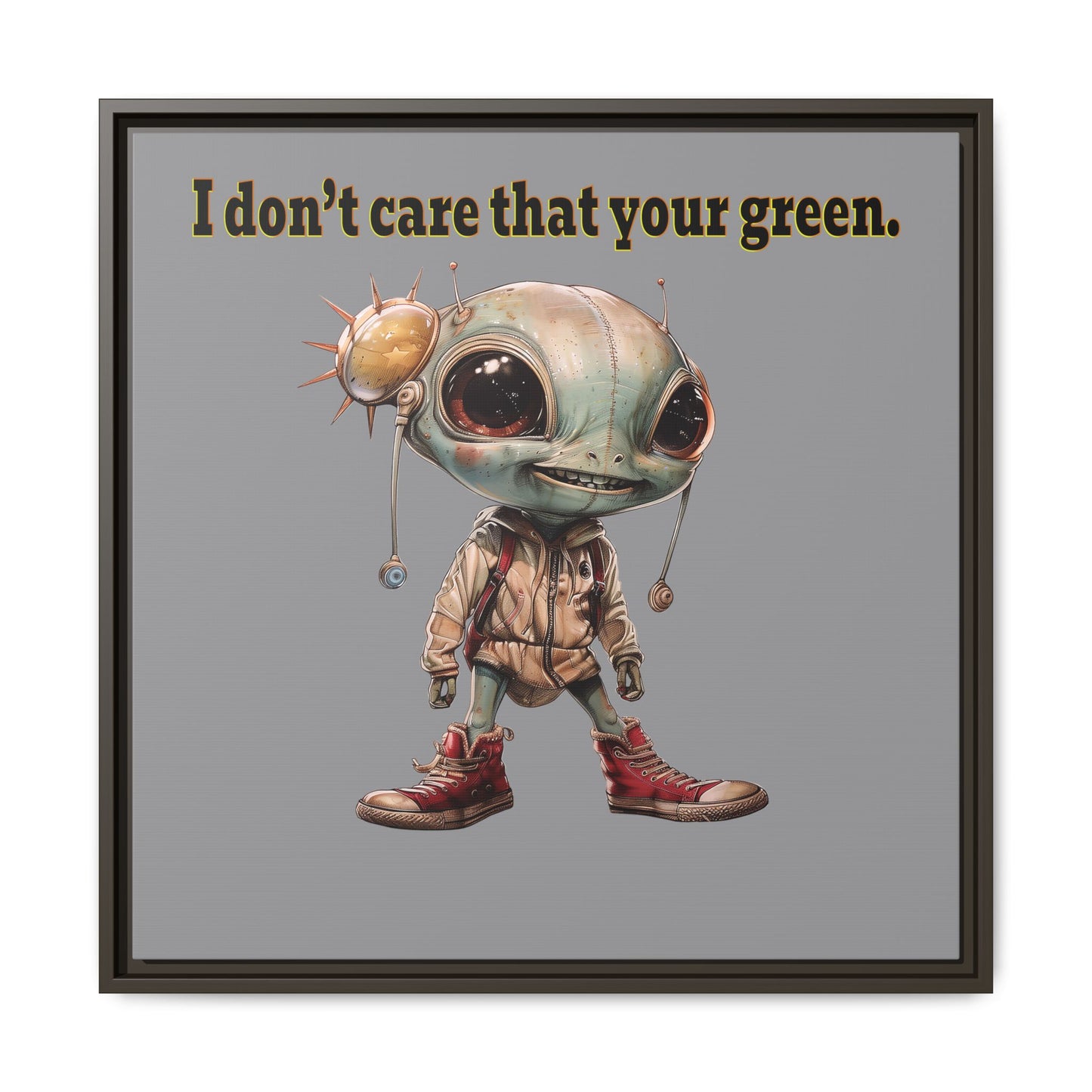 I don't care that your green - framed canvas art (grey)