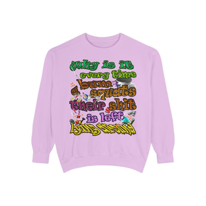 the bum's shit - Unisex Garment-Dyed Sweatshirt