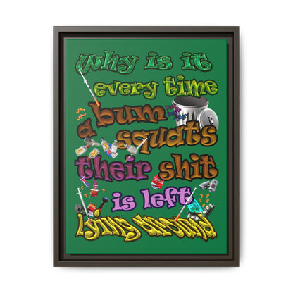 the bum's shit - framed canvas art (dark green)