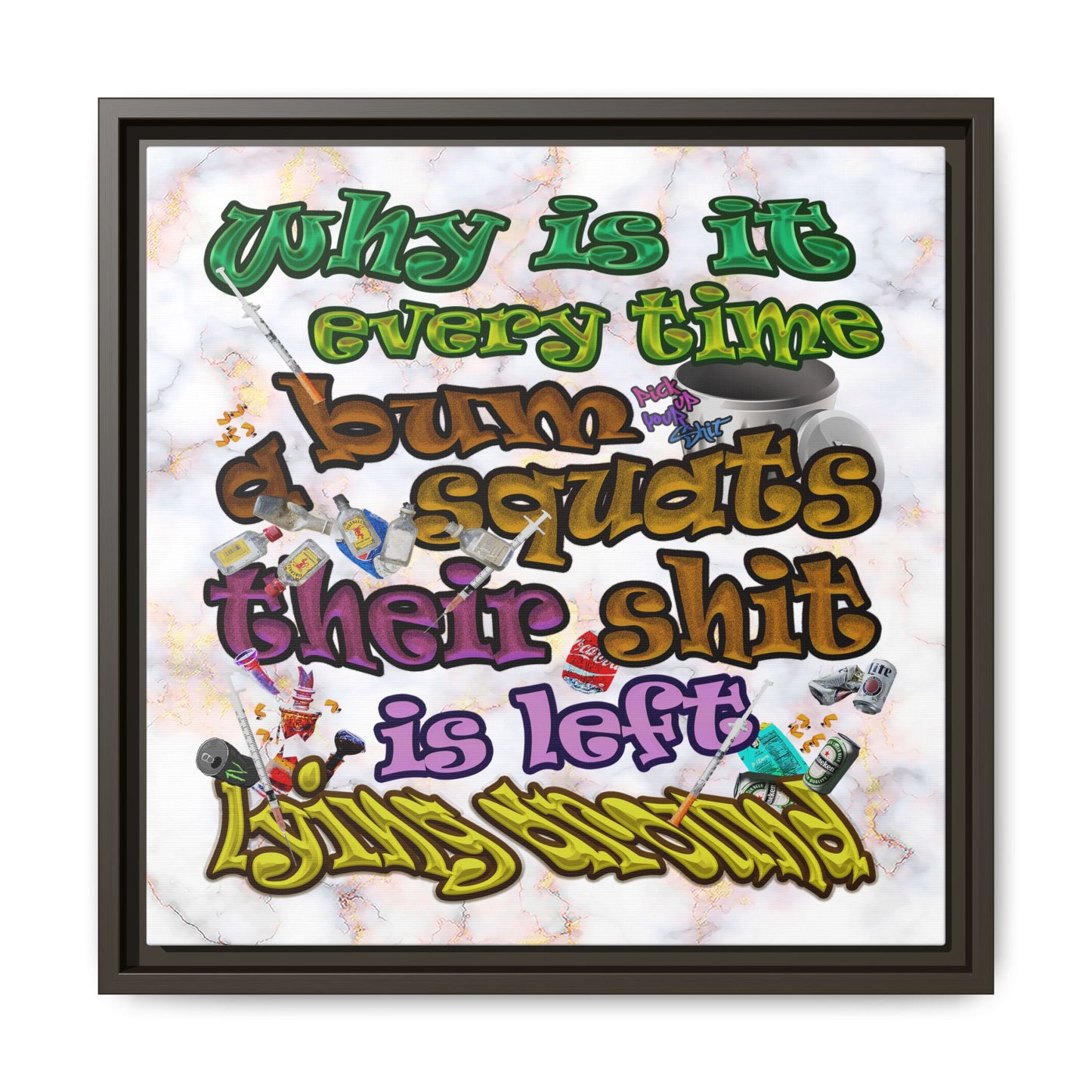 the bum's shit - framed canvas art (white marble)