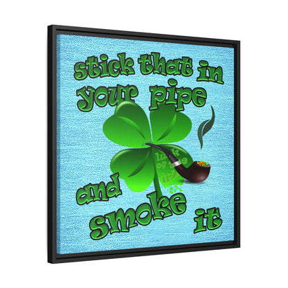 stick that in your pipe and smoke it - framed canvas art (faded blue)
