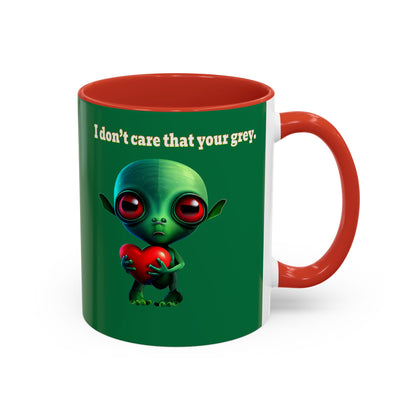 I don't care that your grey - Accent Mug (dark green)