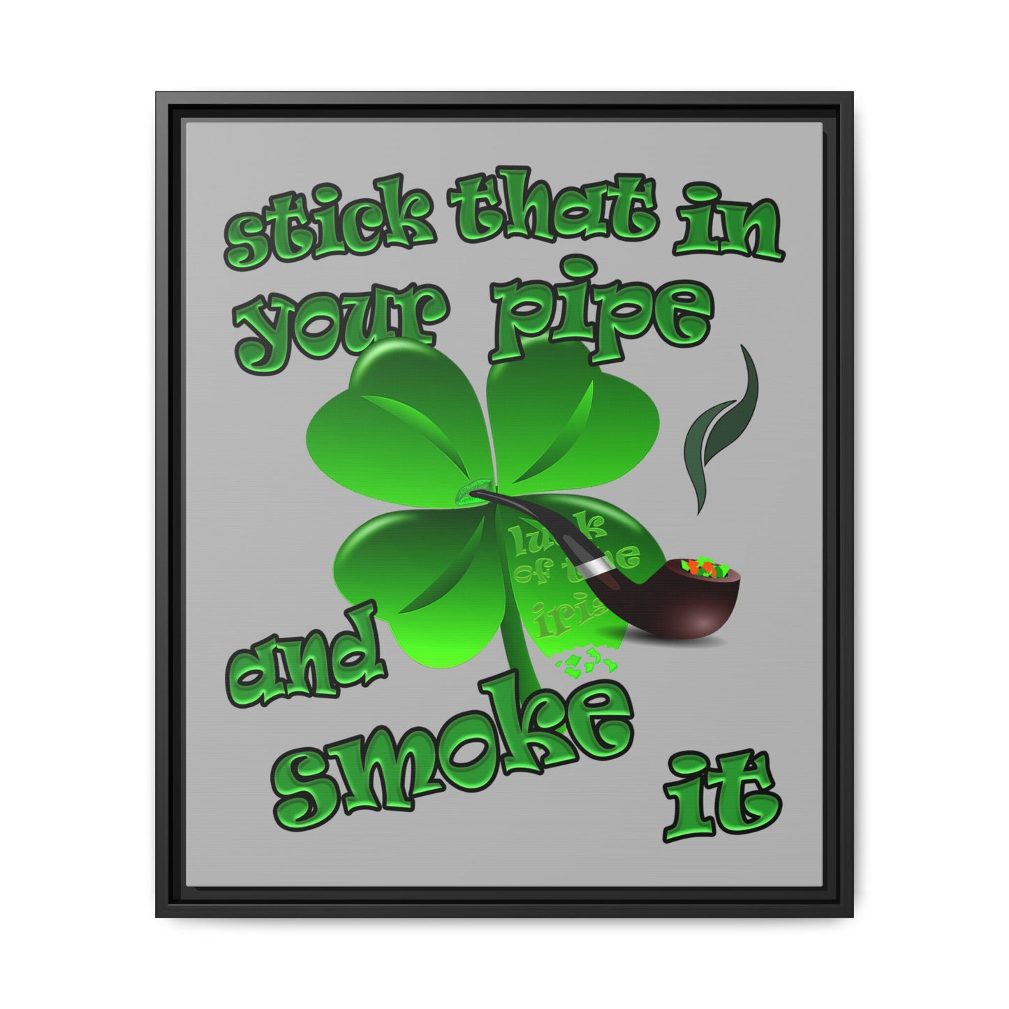 stick that in your pipe and smoke it - framed canvas art (light grey)