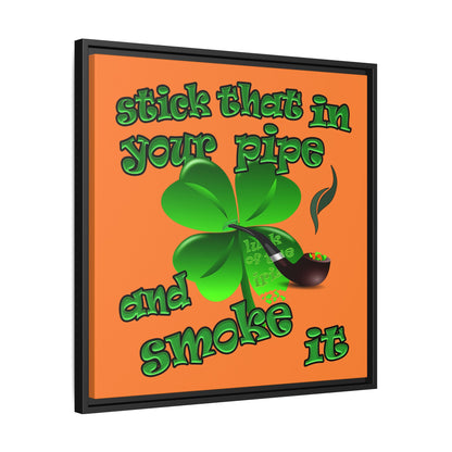 stick that in your pipe and smoke it - framed canvas art (crusta)