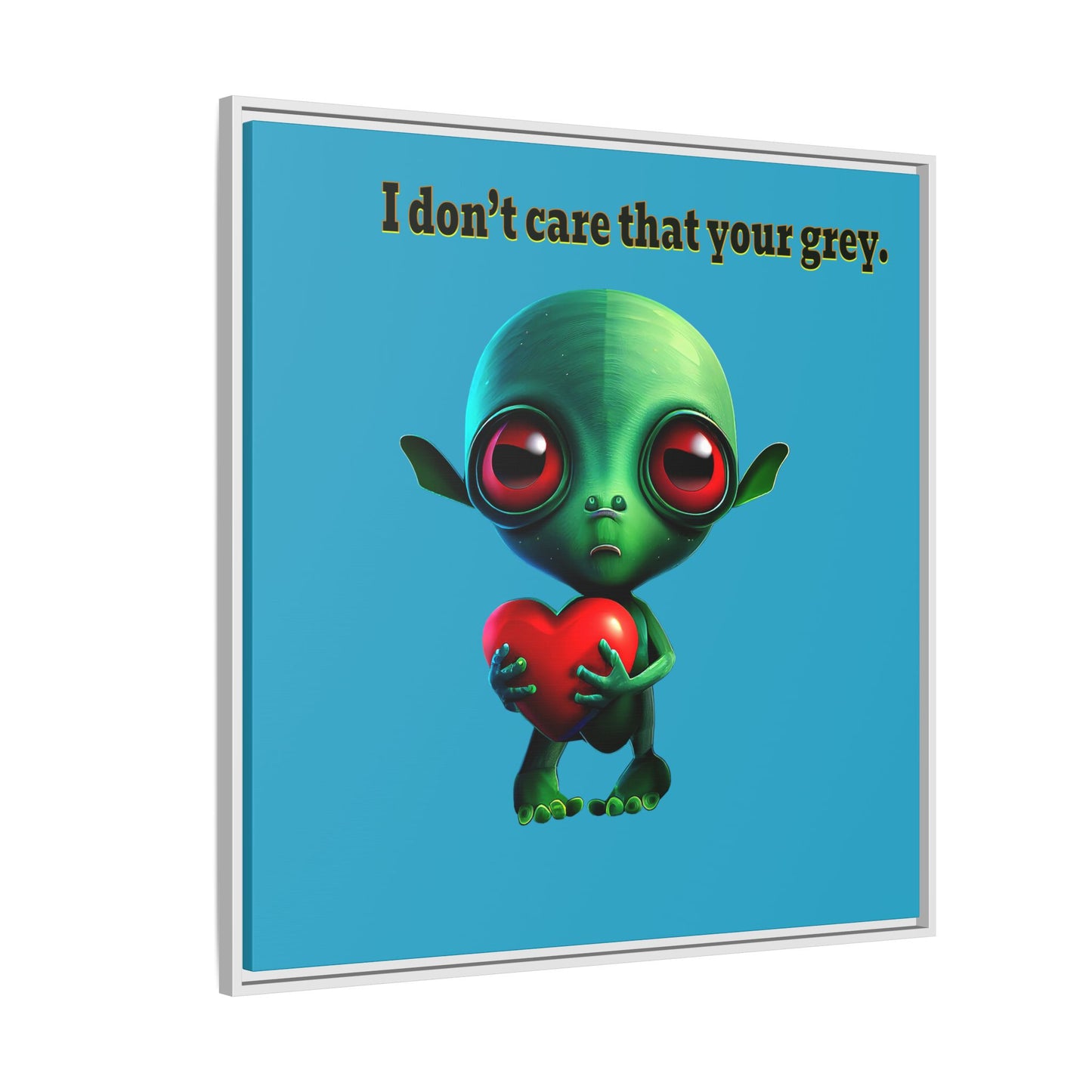 I don't care that your grey - framed canvas art (turquoise)