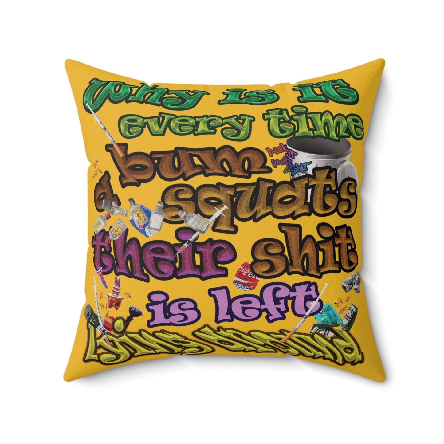 the bum's shit - Spun Polyester Square Pillow - (yellow)