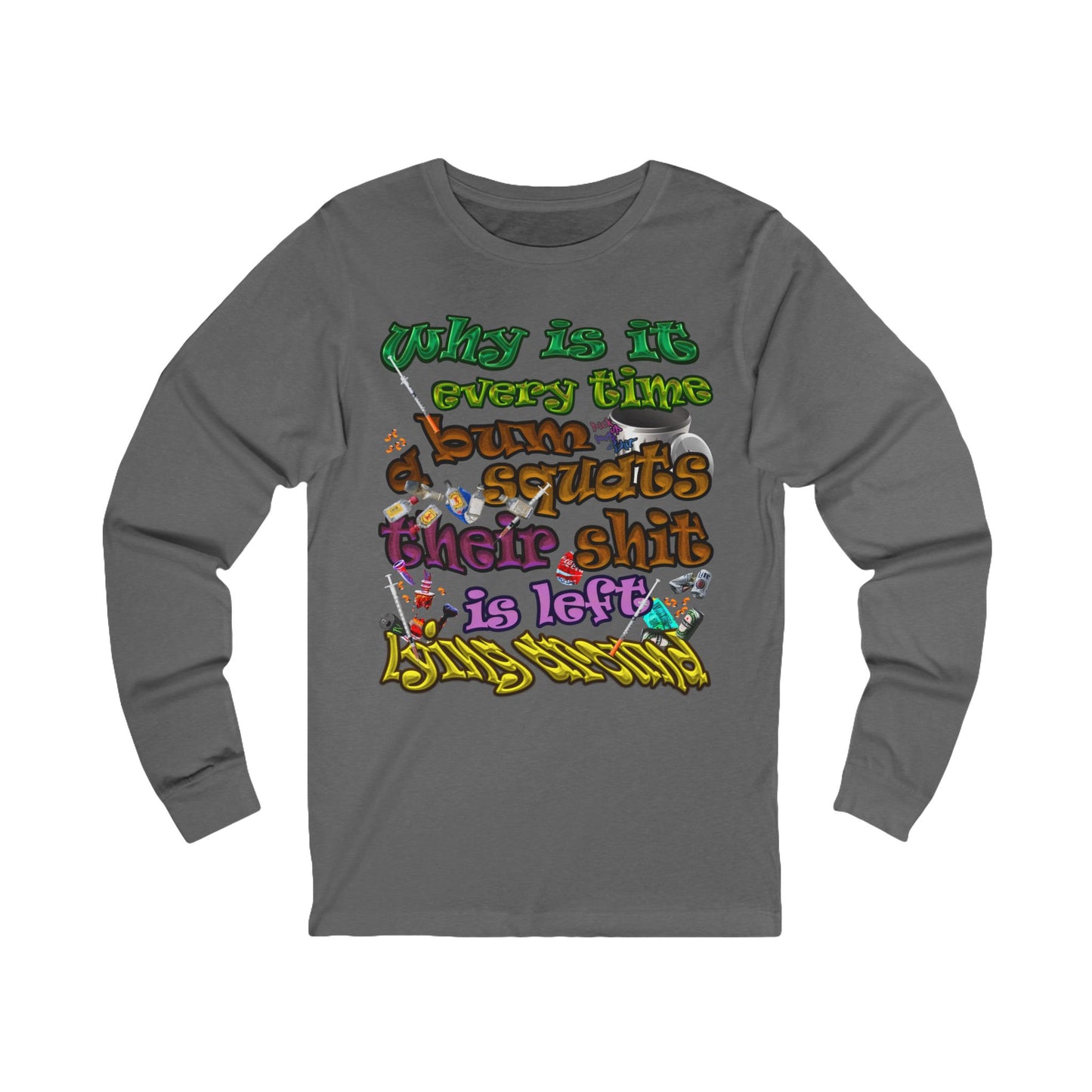 the bum's shit - Unisex Jersey Long Sleeve Tee