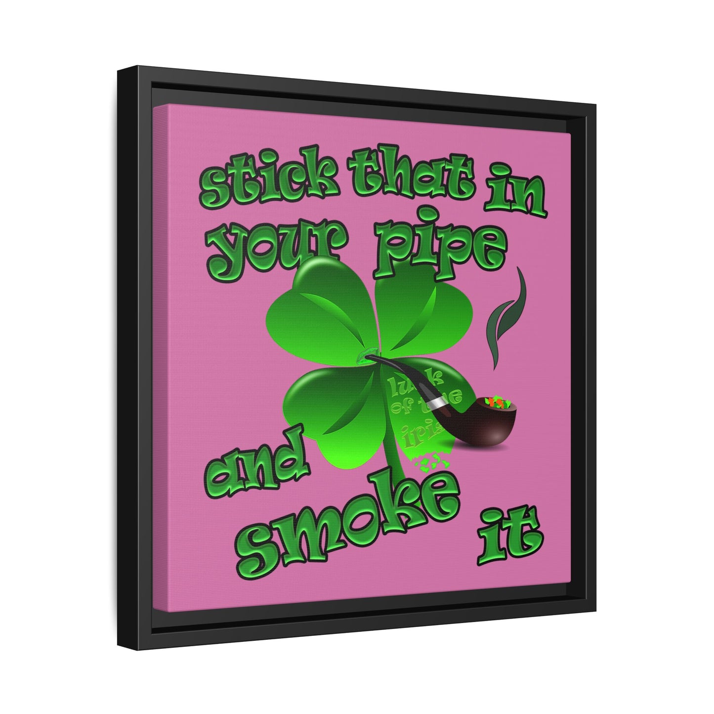 stick that in your pipe and smoke it - framed canvas art (light pink)