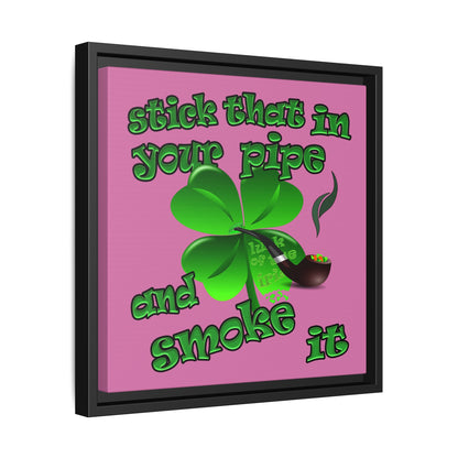 stick that in your pipe and smoke it - framed canvas art (light pink)