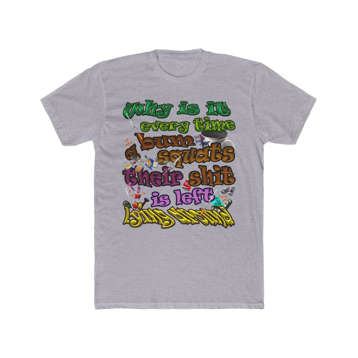 the bum's shit - Men's Cotton Crew Tee