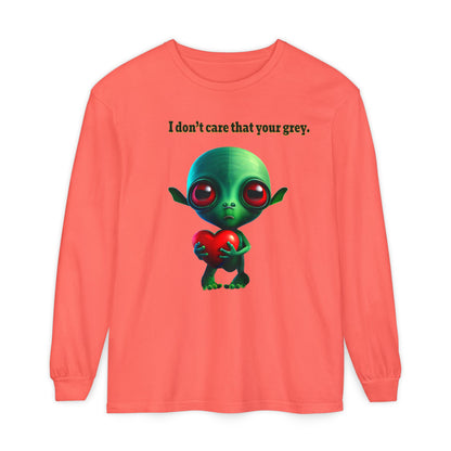 I don't care that your grey - Unisex Garment-dyed Long Sleeve T-Shirt